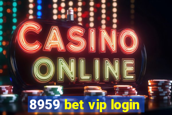 8959 bet vip login